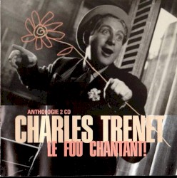 Anthologie 2 CD : Le fou chantant
