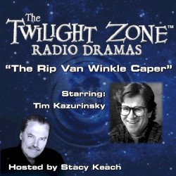 The Twilight Zone Radio Dramas, "The Rip Van Winkle Caper"