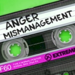 Anger Mismanagement