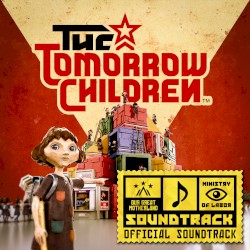 The Tomorrow Children Official Soundtrack