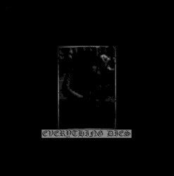 Everything Dies