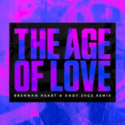 The Age of Love (Brennan Heart & ANDY SVGE remix)