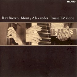 Ray Brown, Monty Alexander & Russell Malone