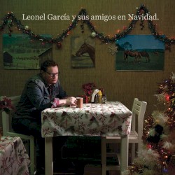 Leonel García y sus amigos en Navidad