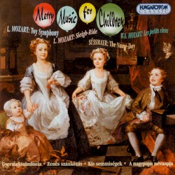 Sinfonia dos brinquedos / Divertimento em fá maior / Les petits riens / Das namenfest