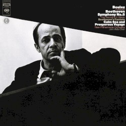 Beethoven: Symphony No. 5 in C Minor, Op. 67 & Meeresstille und glückliche Fahrt, Op. 112 - Mahler: Symphony No. 10