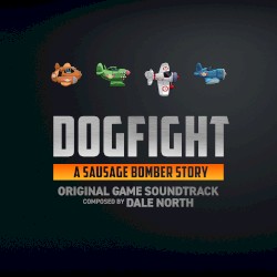 Dogfight: A Sausage Bomber Story (Original Game Soundtrack)