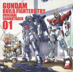 ガンダムビルドファイターズトライ オリジナルサウンドトラック 01