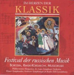 Im Herzen der Klassik 40: Borodin / Rimski-Korsakow / Mussorgski - Festival der russischen Musik