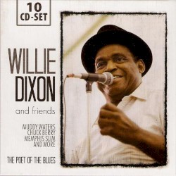 Willie Dixon and Friends: The Poet of the Blues
