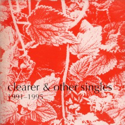 Clearer and Other Singles, 1991-1995