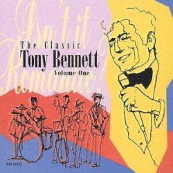 The Classic Tony Bennett, Volume One