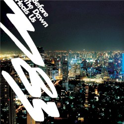 Before the Dawn Heals Us