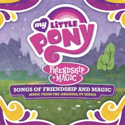Songs of Friendship and Magic: Music From the Original TV Series