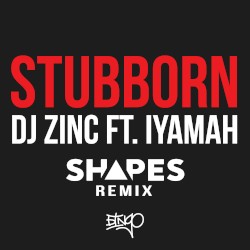 Stubborn (Shapes remix)