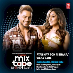 Pyar Kiya Toh Nibhana‐Wada Raha (From “T‐Series Mixtape Rewind Season 3”)