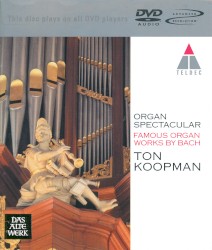 Organ Spectacular: Famous Organ Works By Bach