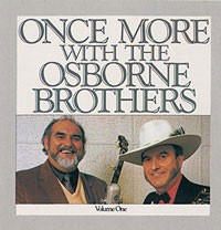 Once More With the Osborne Brothers Volume One