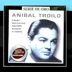 Serie De Oro Vol 2: Aníbal Troilo