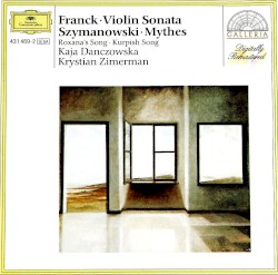 Franck: Violin Sonata / Szymanowski: Mythes