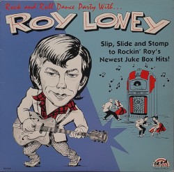 Rock And Roll Dance Party With... Roy Loney