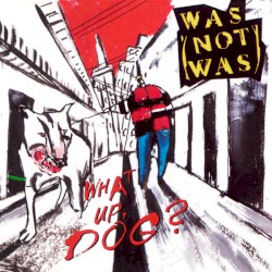What Up, Dog?