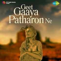 Geet Gaya Patharonne