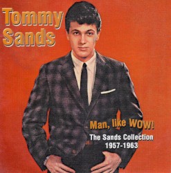 Man, Like Wow! The Sands Collection 1957-1963