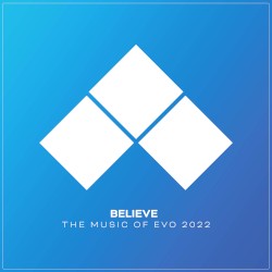 Believe: The Music of EVO 2022 (Deluxe Edition)