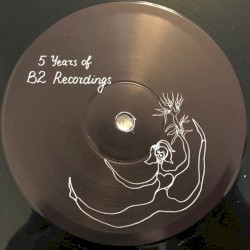 5 Years Of B2 Recordings