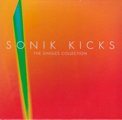 Sonik Kicks - The Singles Collection