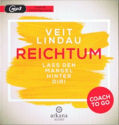 Coach to Go: Reichtum - Lass den Mangel hinter dir!