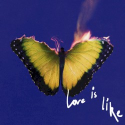 Love Is Like (Deluxe)