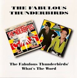 The Fabulous Thunderbirds / What's the Word