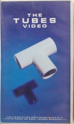 The Tubes Video