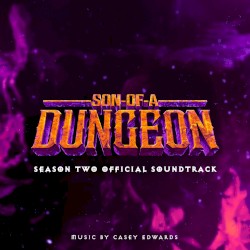 Son of a Dungeon: Season 2 (Original Series Soundtrack)