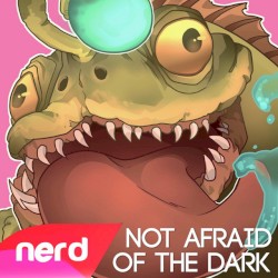 Not Afraid of the Dark