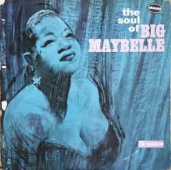 The Soul Of Big Maybelle