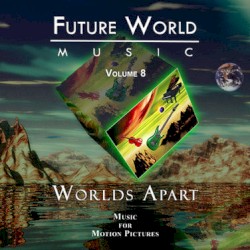 Future World Music, Volume 8: Worlds Apart