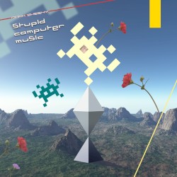 Stupid Computer Music