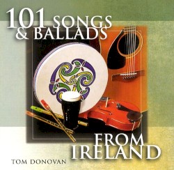 101 Songs & Ballads from Ireland