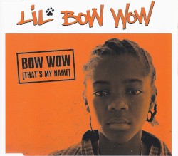 Bow Wow (That’s My Name)
