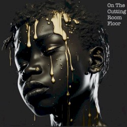 On the Cutting Room Floor