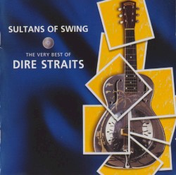 Sultans of Swing: The Very Best of Dire Straits