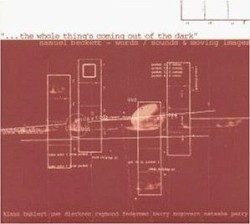 Words / Sounds & Moving Images: "... The Whole Thing's Coming Out Of The Dark"