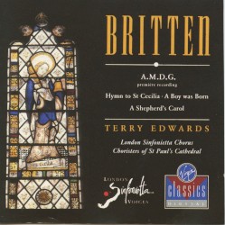 A.M.D.G. / Hymn to St Cecilia / A Boy Was Born / A Shepherd's Carol