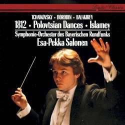 1812 Overture / Borodin: Polovtsian Dances / Balakirev: Islamey