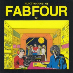 Electro-Pops Of Fab Four '80