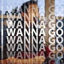 I Wanna Go