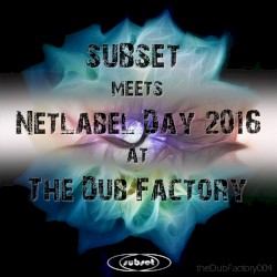 SUBSET meets Netlabel Day 2016 at The Dub Factory